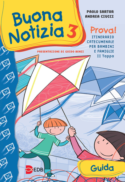 Buona notizia. Prova! Itinerario catecumenale per bambini e famiglie. 2ª tappa. Guida