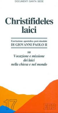 Christifideles laici. Esortazione apostolica post-sinodale su vocazione e missione dei laici nella chiesa e nel mondo