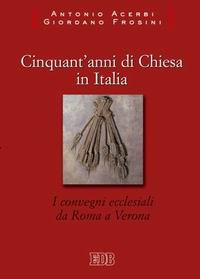 Cinquant'anni di Chiesa in Italia. I convegni ecclesiali da Roma a Verona