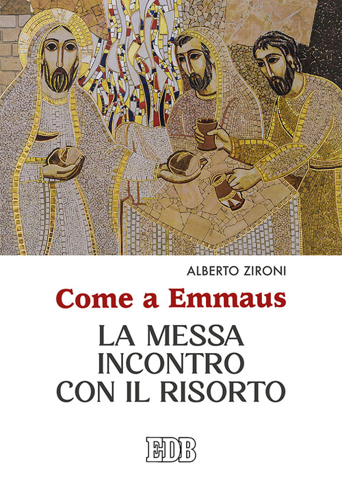 Come a Emmaus. La Messa incontro con il Risorto
