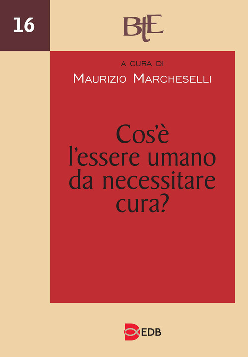 Cos'&egrave; l'essere umano da necessitare cura? Atti del Convegno annuale della FTER (15-16 marzo 2022)