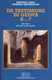 Da Testimone di Geova a... ? Un aiuto per chi vuole uscire