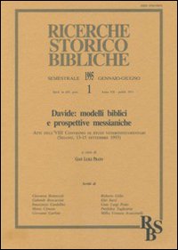 Davide: modelli biblici e prospettive messianiche. Atti dell'8&ordm; Convegno di studi veterotestamentari (Seiano, 13-15 settembre 1993)