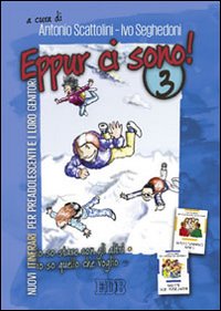 Eppur ci sono! Nuovi itinerari per preadolescenti e i loro genitori