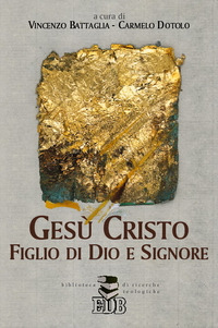 Ges&ugrave; Cristo, Figlio di Dio e Signore