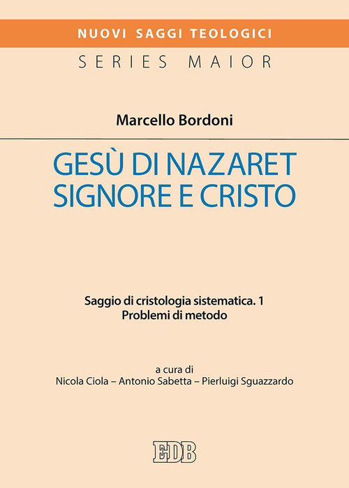 Gesù di Nazaret Signore e Cristo. Saggio di cristologia sistematica