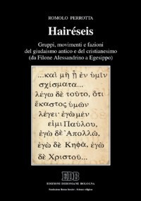 Hair&eacute;seis. Gruppi, movimenti e fazioni del giudaismo antico e del cristianesimo (da Filone Alessandrino a Egesippo)