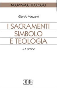 I sacramenti simbolo e teologia