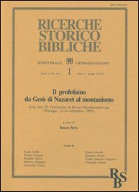 Il profetismo da Ges&ugrave; di Nazaret al montanismo. Atti del 4&ordm; Convegno di studi neotestamentari (Perugia, 12-14 settembre 1991)