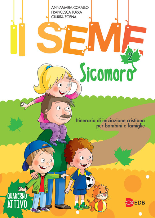 Il seme. Itinerario di iniziazione cristiana per bambini e famiglie