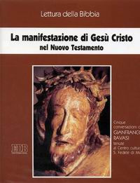 La manifestazione di Ges&ugrave; Cristo nel Nuovo Testamento. Ciclo di Conferenze (Milano, Centro culturale S. Fedele, 1997). Audiolibro. Quattro audiocassette