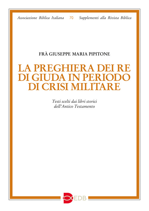 La preghiera dei re di Giuda in periodo di crisi militare. Testi scelti dai libri storici dell'Antico Testamento