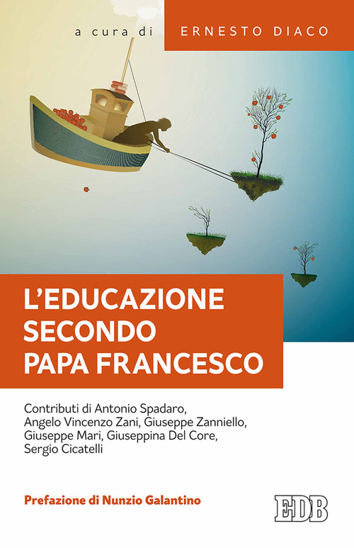 L'educazione secondo papa Francesco. Atti della Giornata pedagogica del centro studi per la scuola cattolica (Roma, 14 ottobre 2017)