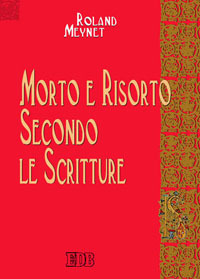 Morto e risorto secondo le Scritture