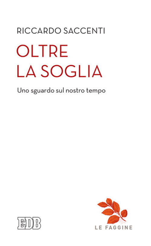 Oltre la soglia. Uno sguardo sul nostro tempo