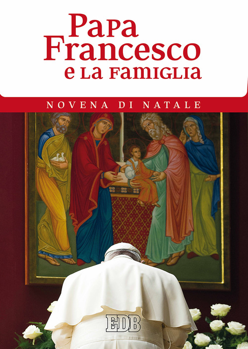 Papa Francesco e la famiglia. Novena di Natale
