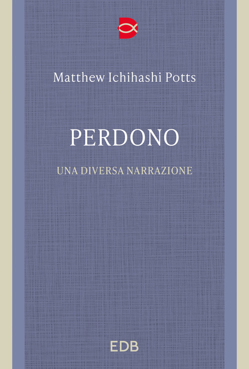 Perdono. Una diversa narrazione