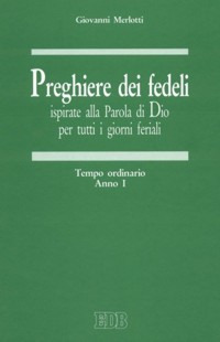 Preghiere dei fedeli ispirate alla Parola di Dio per tutti i giorni feriali