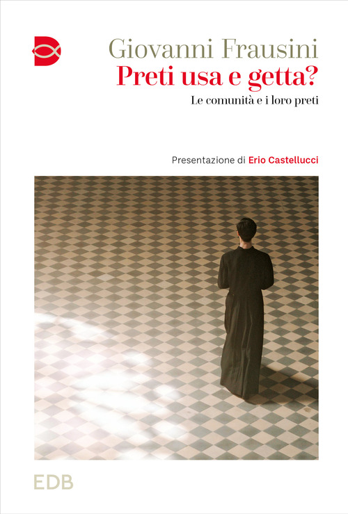 Preti usa e getta? Le comunit&agrave; e i loro preti