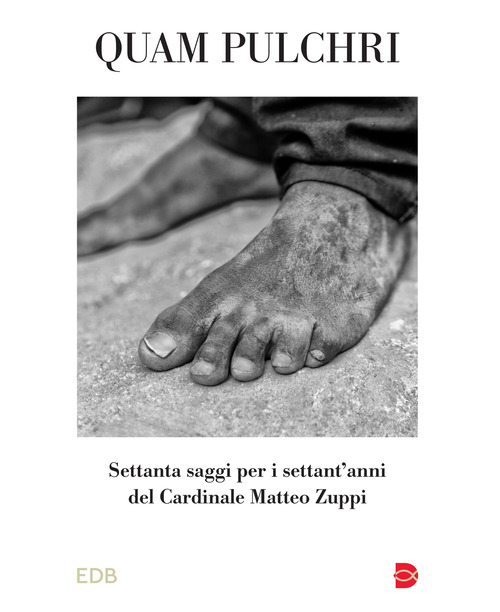Quam pulchri. Settanta saggi per i settant'anni del Cardinale Matteo Zuppi