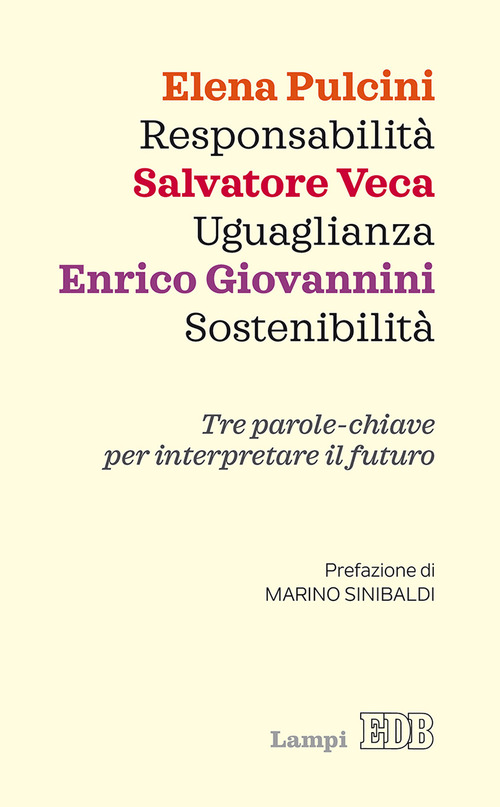 Responsabilit&agrave;, uguaglianza, sostenibilit&agrave;. Tre parole-chiave per interpretare il futuro