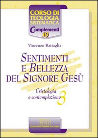 Sentimenti e bellezza del Signore Gesù. Cristologia e contemplazione