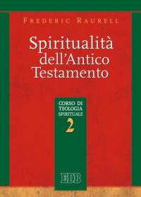 Spiritualità dell'Antico Testamento. Corso di teologia spirituale