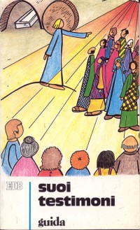 Suoi testimoni. Sussidio didattico a schede ispirato al catechismo dei fanciulli