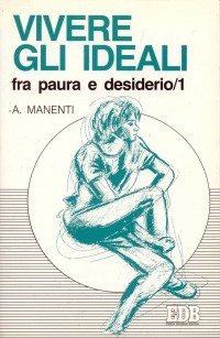 Vivere gli ideali: fra paura e desiderio