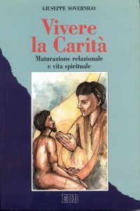 Vivere la carit&agrave;. Maturazione relazionale e vita spirituale