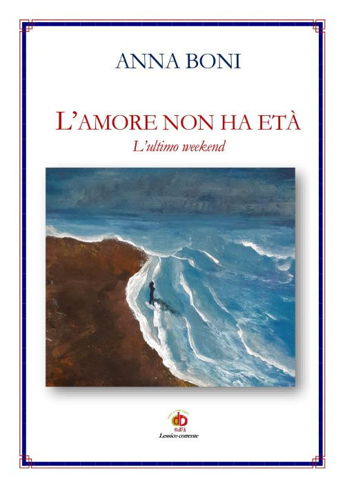 L'amore non ha et&agrave;. L'ultimo weekend