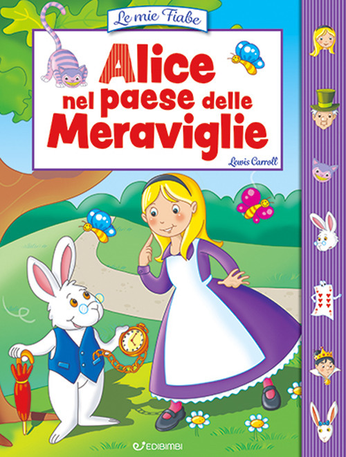 Alice nel paese delle meraviglie. Le mie fiabe