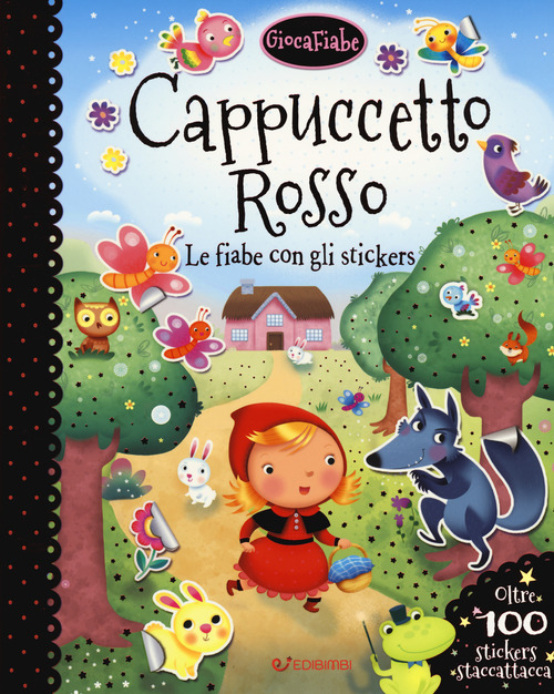 Cappuccetto rosso.Le fiabe con gli stickers. Con adesivi