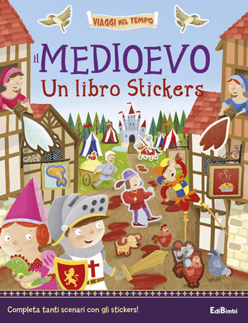 Il Medioevo. Un libro stickers