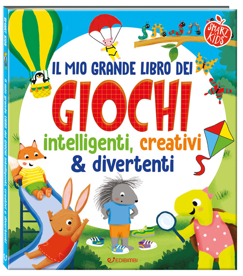 Il mio grande libro dei giochi intelligenti, creativi & divertenti. Smart kids