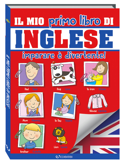 Il mio primo libro di inglese. Imparare &egrave; divertente!