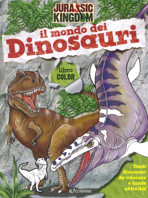 Il mondo dei dinosauri. Color. Jurassic Kingdom