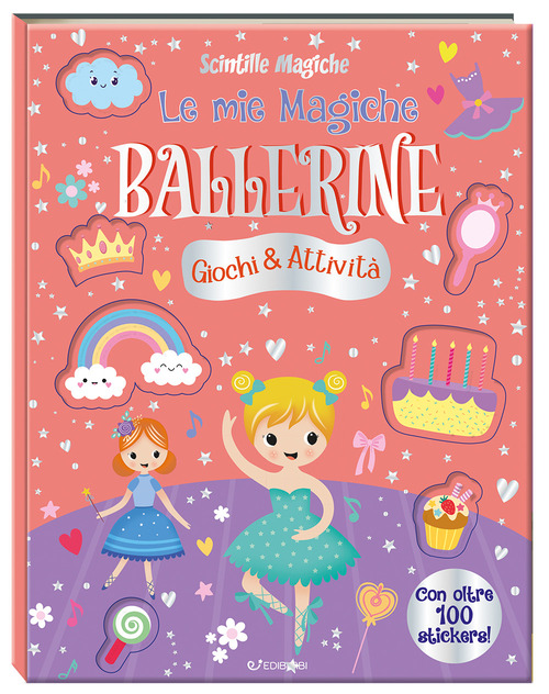 Le mie magiche ballerine. Scintille magiche