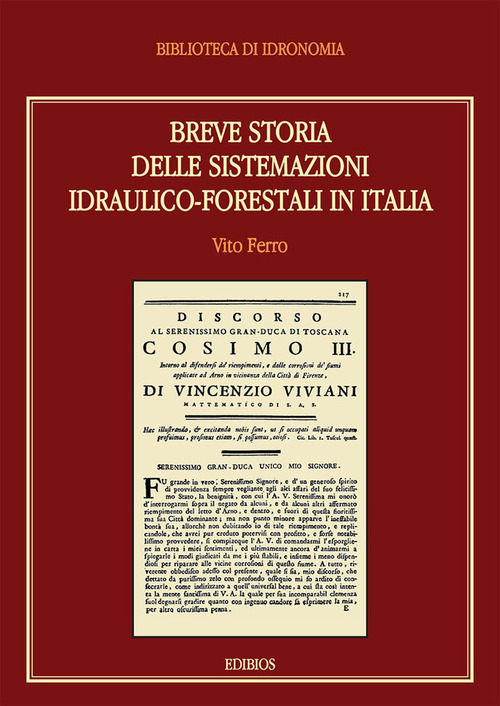 Breve storia delle sistemazioni idraulico-forestali in Italia