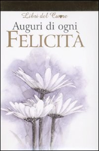 Auguri di ogni felicit&agrave;