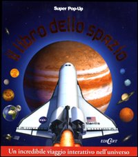 Il libro dello spazio. Libro pop-up