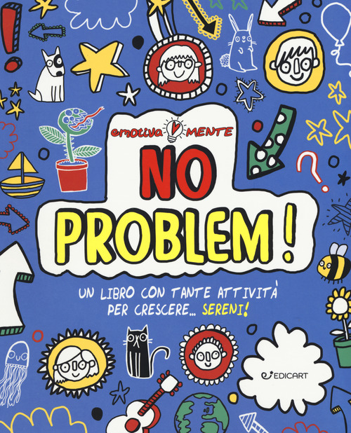 No problem! Un libro con tante attivit&agrave; per crescere... sereni! Emotiva-mente
