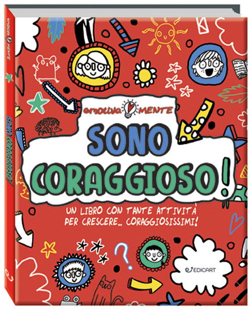 Sono coraggioso! Un libro con tante attività per crescere... coraggiosissimi!