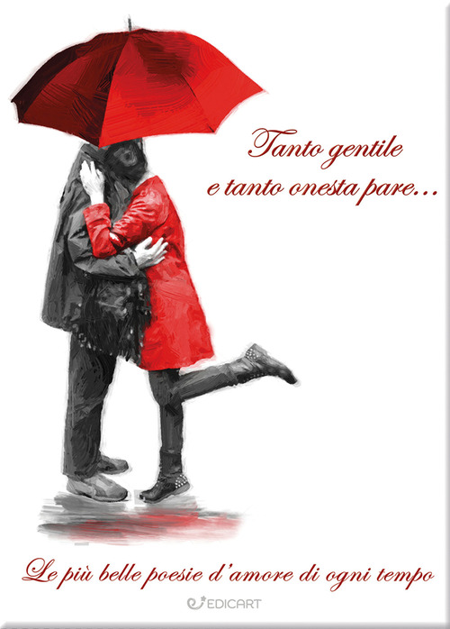 Tanto gentile e tanto onesta pare... le più belle poesie d'amore di ogni tempo