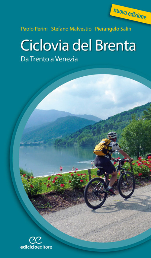 Ciclovia del Brenta. Da Trento e Venezia