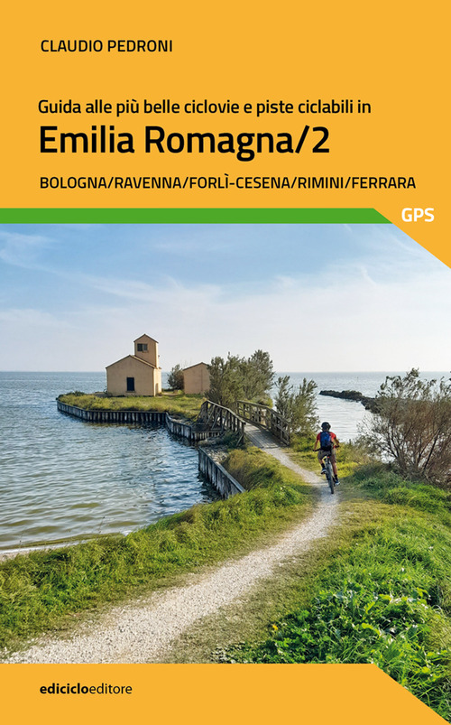 Guida alle più belle ciclovie e piste ciclabili in Emilia Romagna