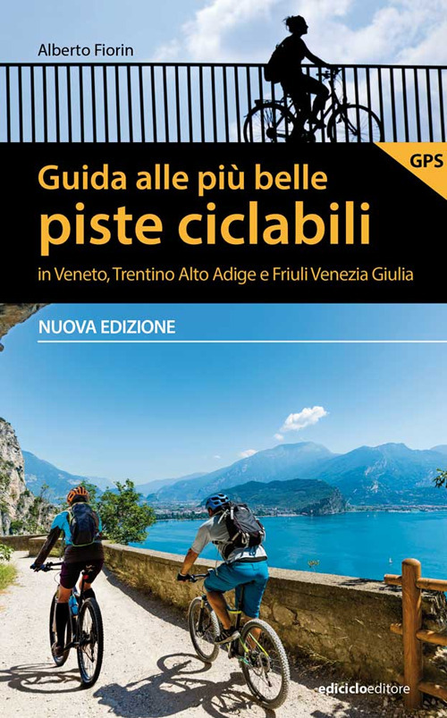 Guida alle pi&ugrave; belle piste ciclabili in Veneto, Trentino Alto Adige e Friuli Venezia Giulia