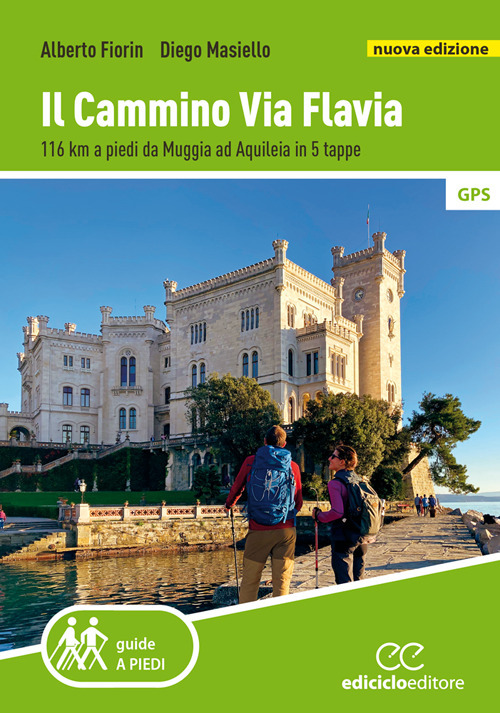 Il cammino Via Flavia. 116 km a piedi da Muggia ad Aquileia in 5 tappe