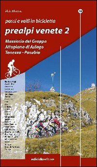 Passi e valli in bicicletta. Prealpi venete