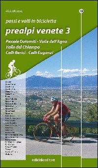 Passi e valli in bicicletta. Prealpi venete